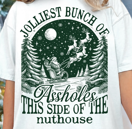 Jolliest Bunch Of Assholes This Side Of The Nuthouse T-Shirt or Crew Sweatshirt