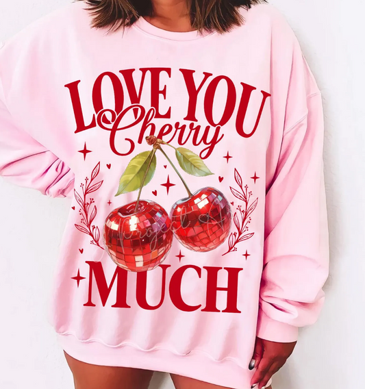 Love You Cherry Much T-Shirt or Crew Sweatshirt