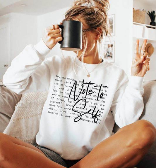 Note To Self T-Shirt or Crew Sweatshirt