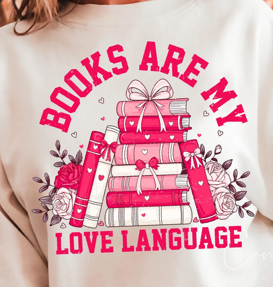 Books Are My Love Language T-Shirt or Crew Sweatshirt