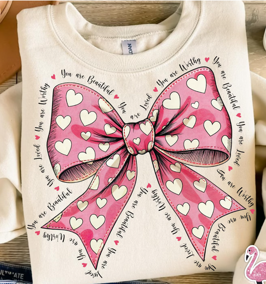 You Are Beautiful You Are Loved Bow T-Shirt or Crew Sweatshirt