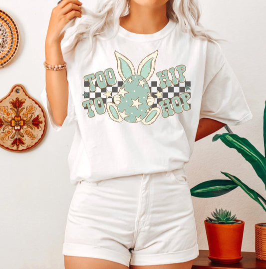 Too Hip To Hop T-Shirt or Crew Sweatshirt