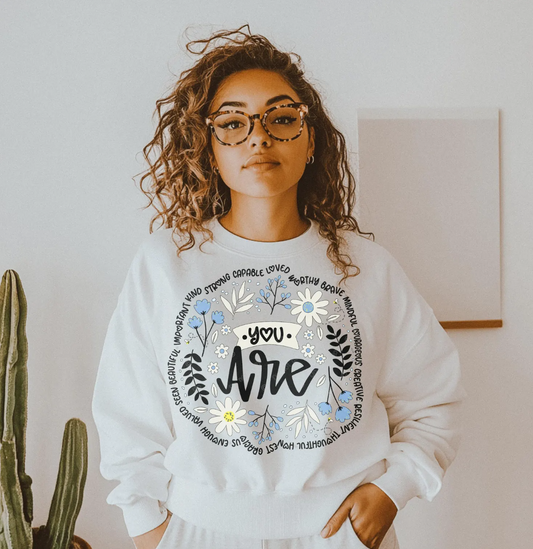 You Are Strong Capable Loved Worthy... T-Shirt or Crew Sweatshirt