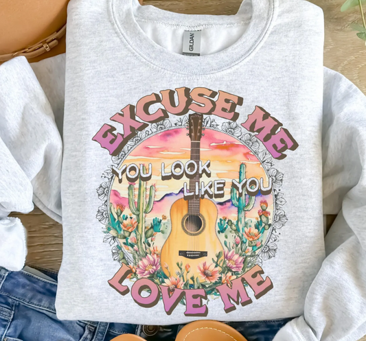 Excuse Me You Look Like You Love Me T-Shirt or Crew Sweatshirt