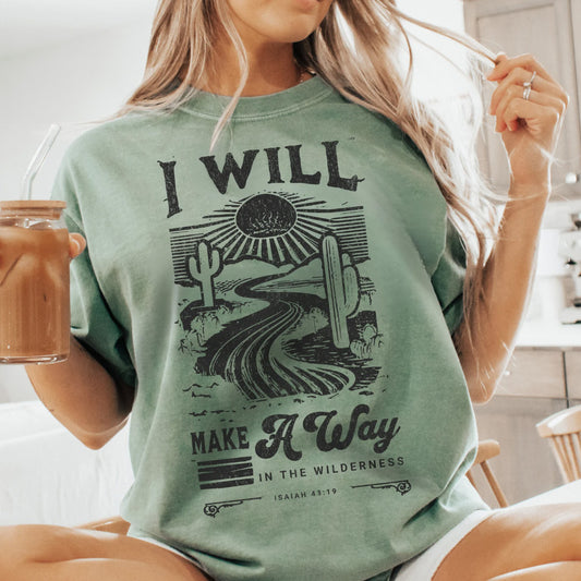 I Will Make A Way Isaiah 43:19 T-Shirt or Crew Sweatshirt
