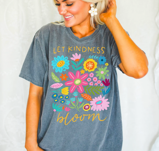 Let Kindness Bloom T-Shirt or Crew Sweatshirt