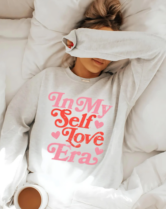 In My Self Love Era T-Shirt or Crew Sweatshirt