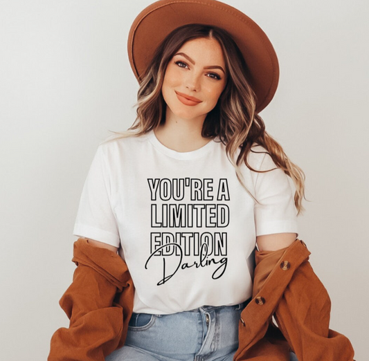 You're A Limited Edition Darling T-Shirt or Crew Sweatshirt