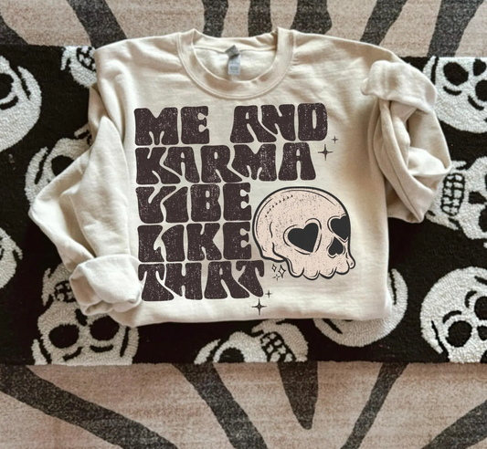 Me And Karma Vibe Like That T-Shirt or Crew Sweatshirt