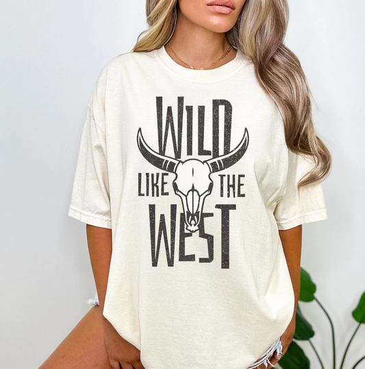 Wild Like The West T-Shirt or Crew Sweatshirt