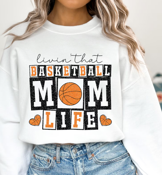 Livin' That Basketball Mom Life T-Shirt or Crew Sweatshirt