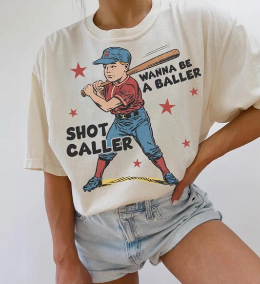 I Wanna Be A Baller Shot Caller T-Shirt or Crew Sweatshirt