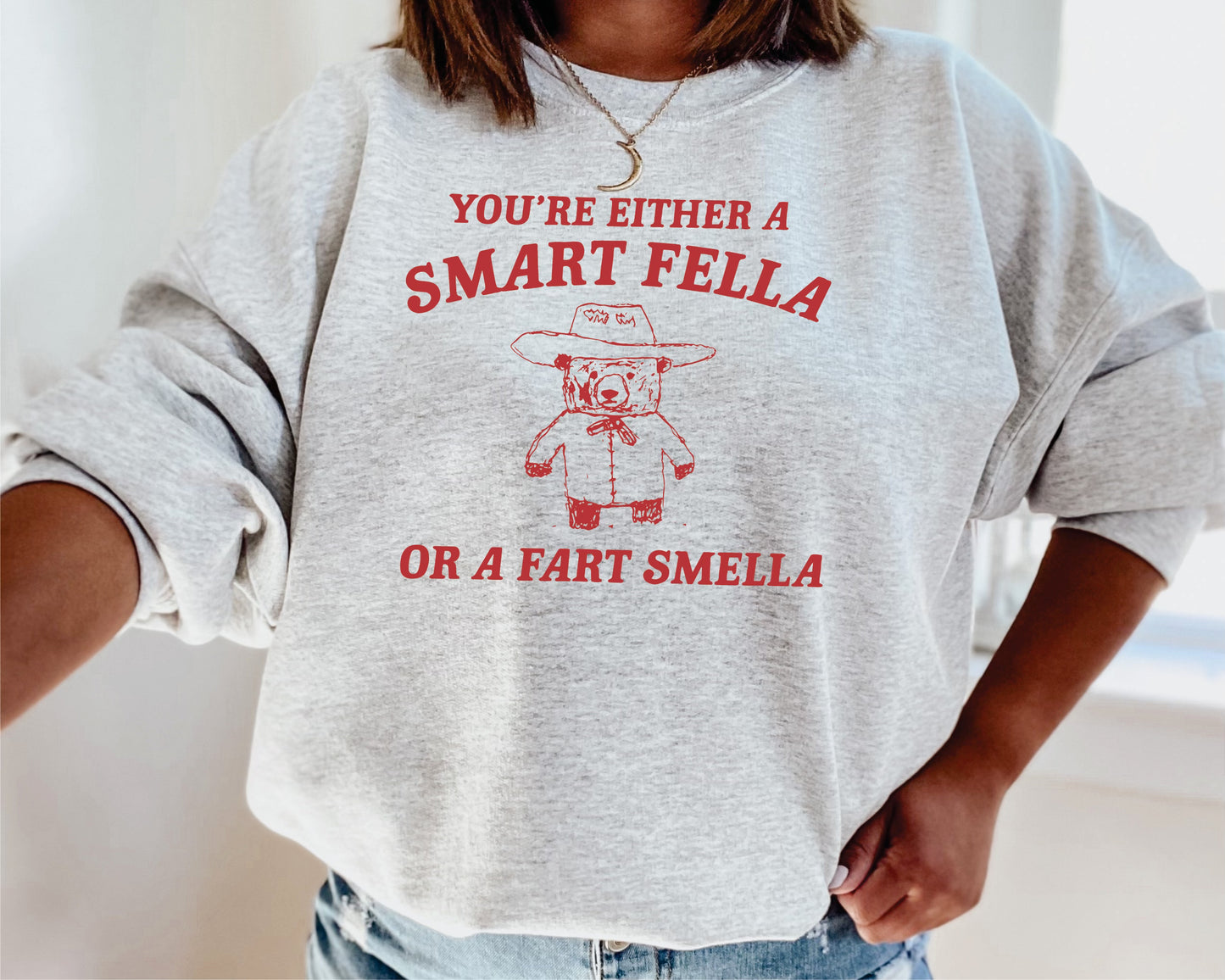 *You're Either A Smart Fella or A Fart Smella T-Shirt or Crew Sweatshirt