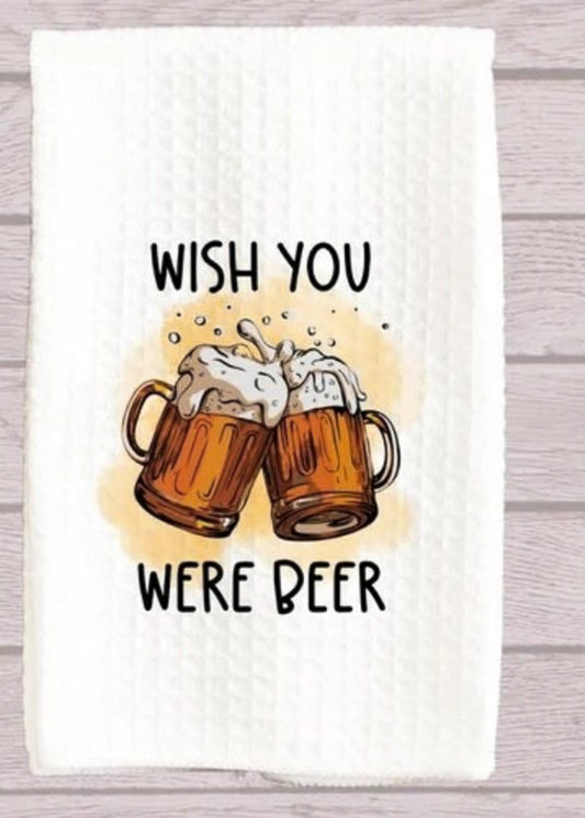 Wish You Were Beer Kitchen Towel