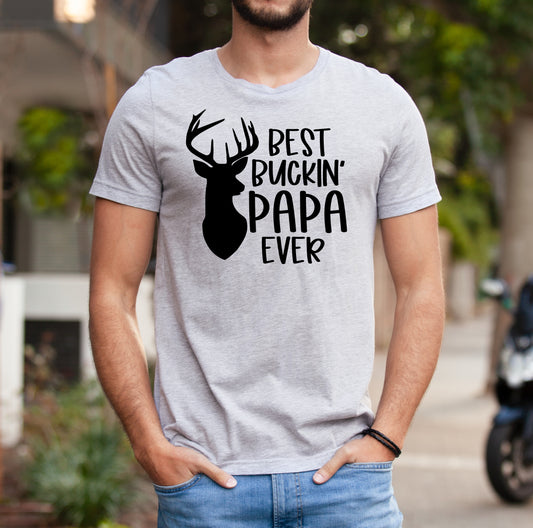 *Best Buckin' Papa Ever T-Shirt or Crew Sweatshirt
