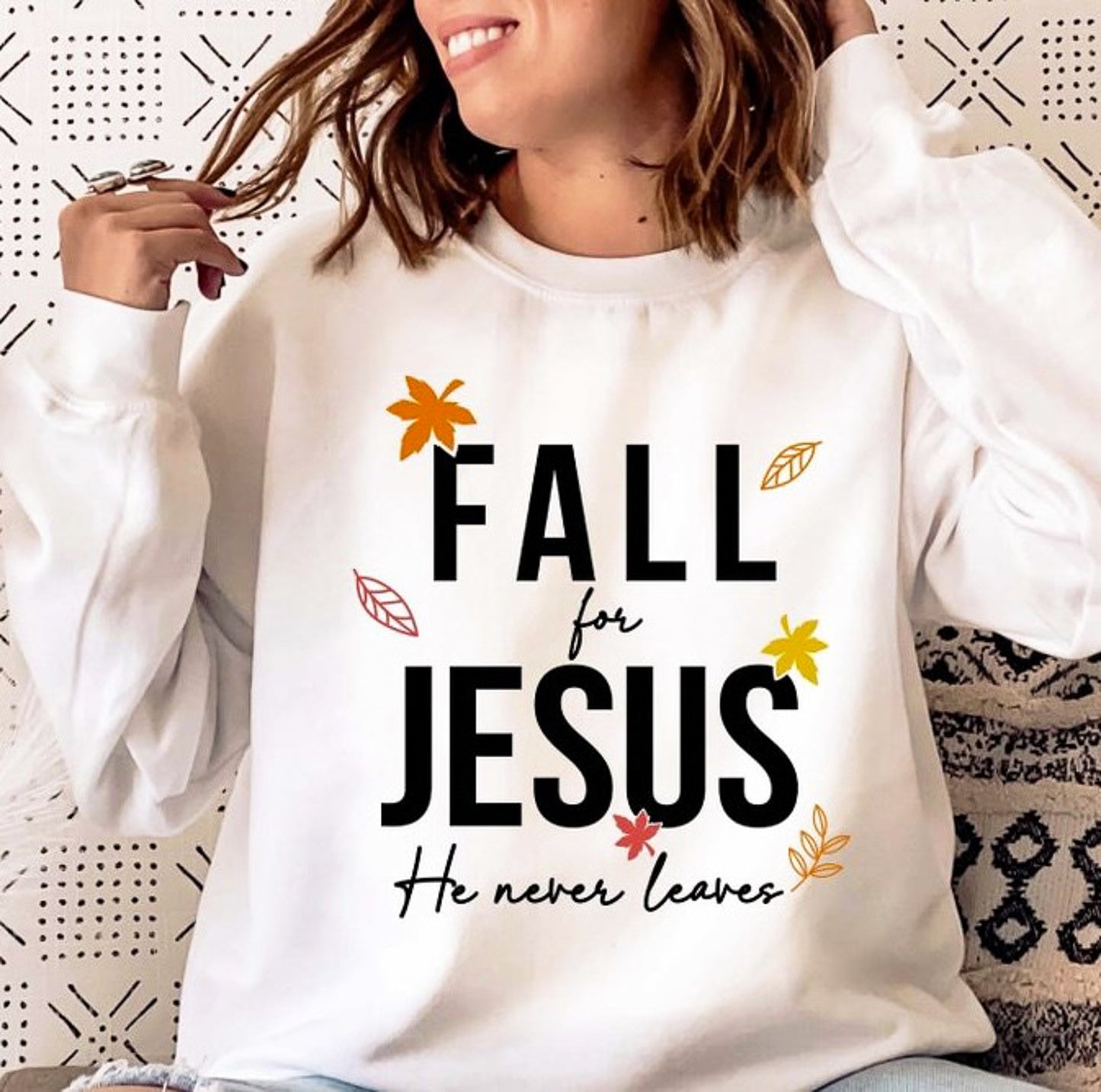 Fall For Jesus He Never Leaves Crew Sweatshirt