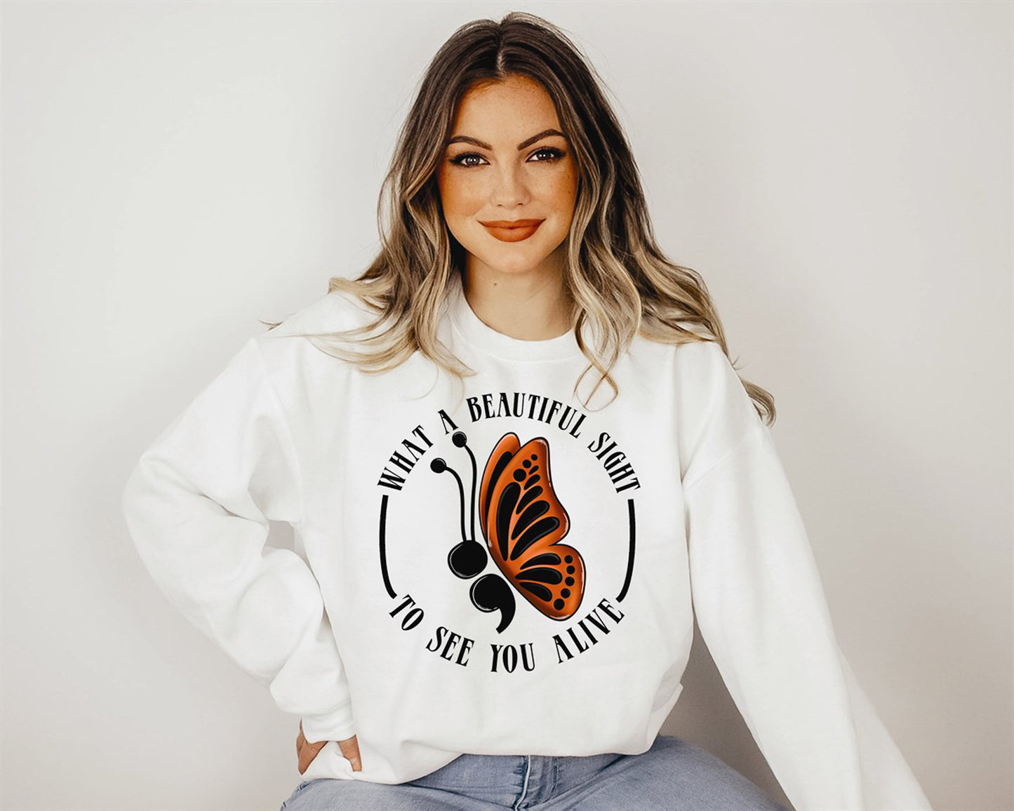 What A Beautiful Sight To See You Alive Semicolon Butterfly Crew Sweatshirt