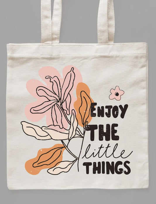 Enjoy The Little Things With Flowers Canvas Bag