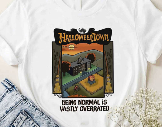 Halloweentown Being Normal Is Vastly Overrated Tee