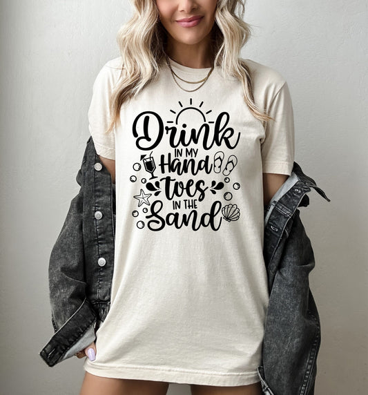 Drink In My Hand Toes In The Sand T-Shirt or Crew Sweatshirt