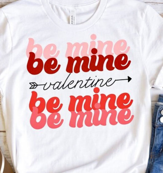 Be Mine (Stacked) Valentine With Arrow Tee