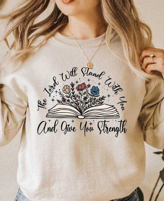 The Lord Will Stand With You And Give You Strength Crew Sweatshirt
