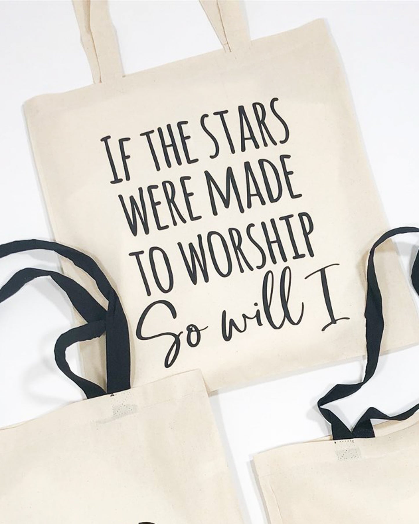 If The Stars Were Made To Worship So Will I Tote