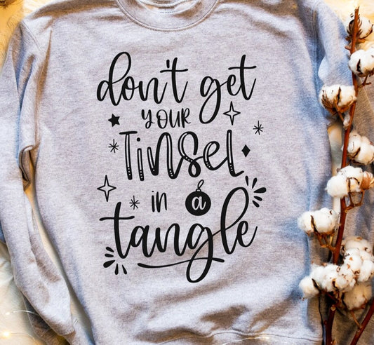 Don't Get Your Tinsel In A Tangle Crew Sweatshirt