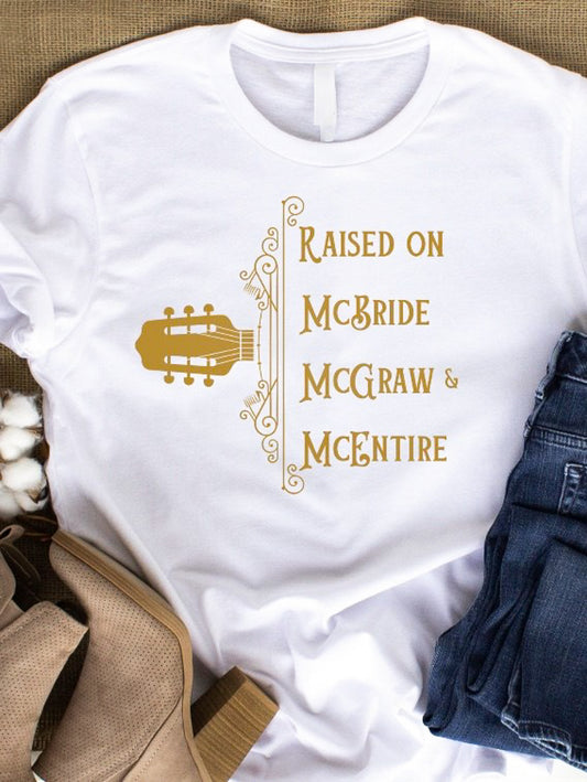 Raised On McBride McGraw & McEntire Tee