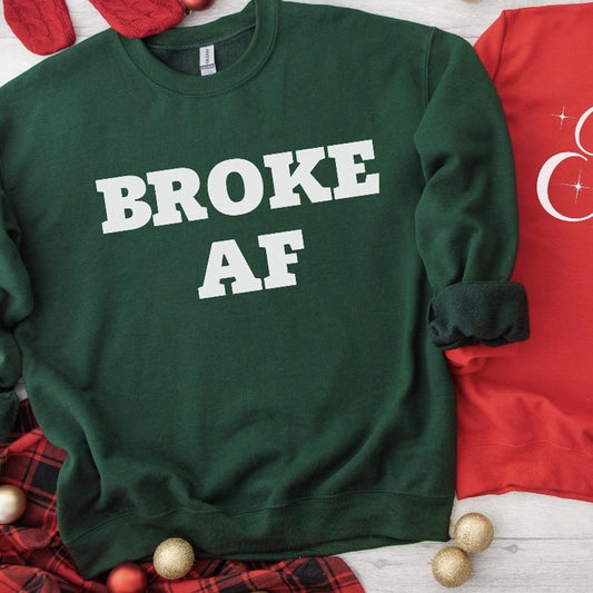 Broke AF Crew Sweatshirt