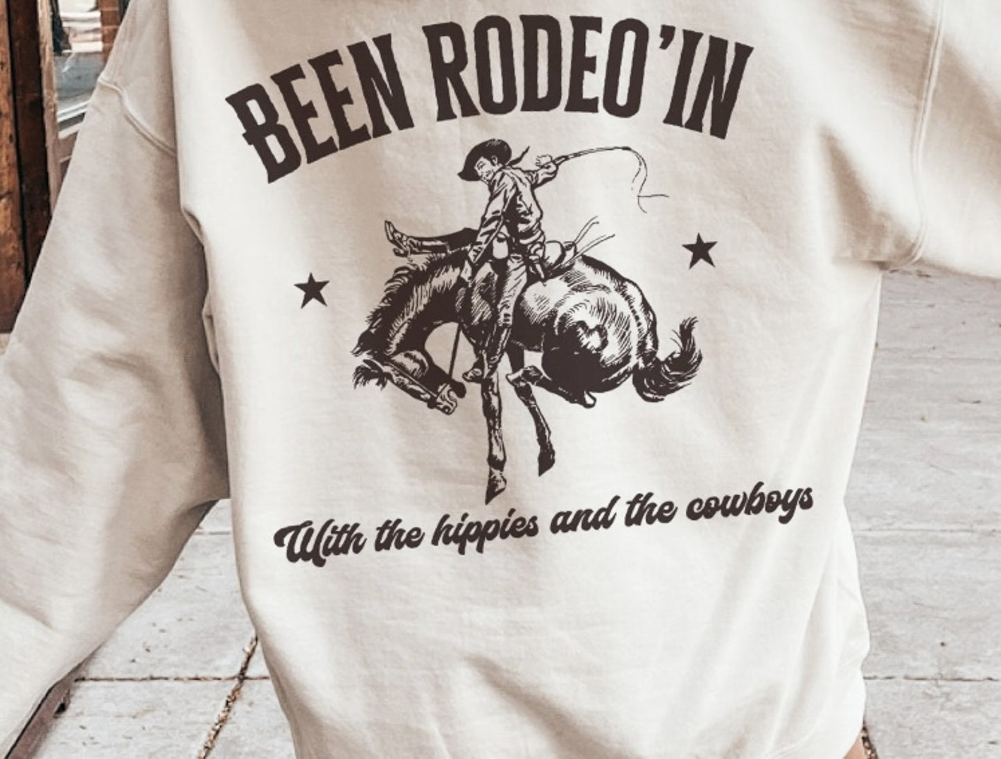 Been Rodeo'in With The Hippies And The Cowboys Crew Sweatshirt