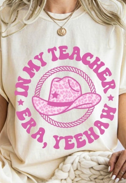 In My Teacher Era Yeehaw With Cowgirl Hat T-Shirt or Crew Sweatshirt