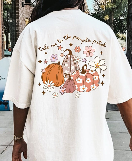 Take Me To The Pumpkin Patch (Back Design) T-Shirt or Crew Sweatshirt