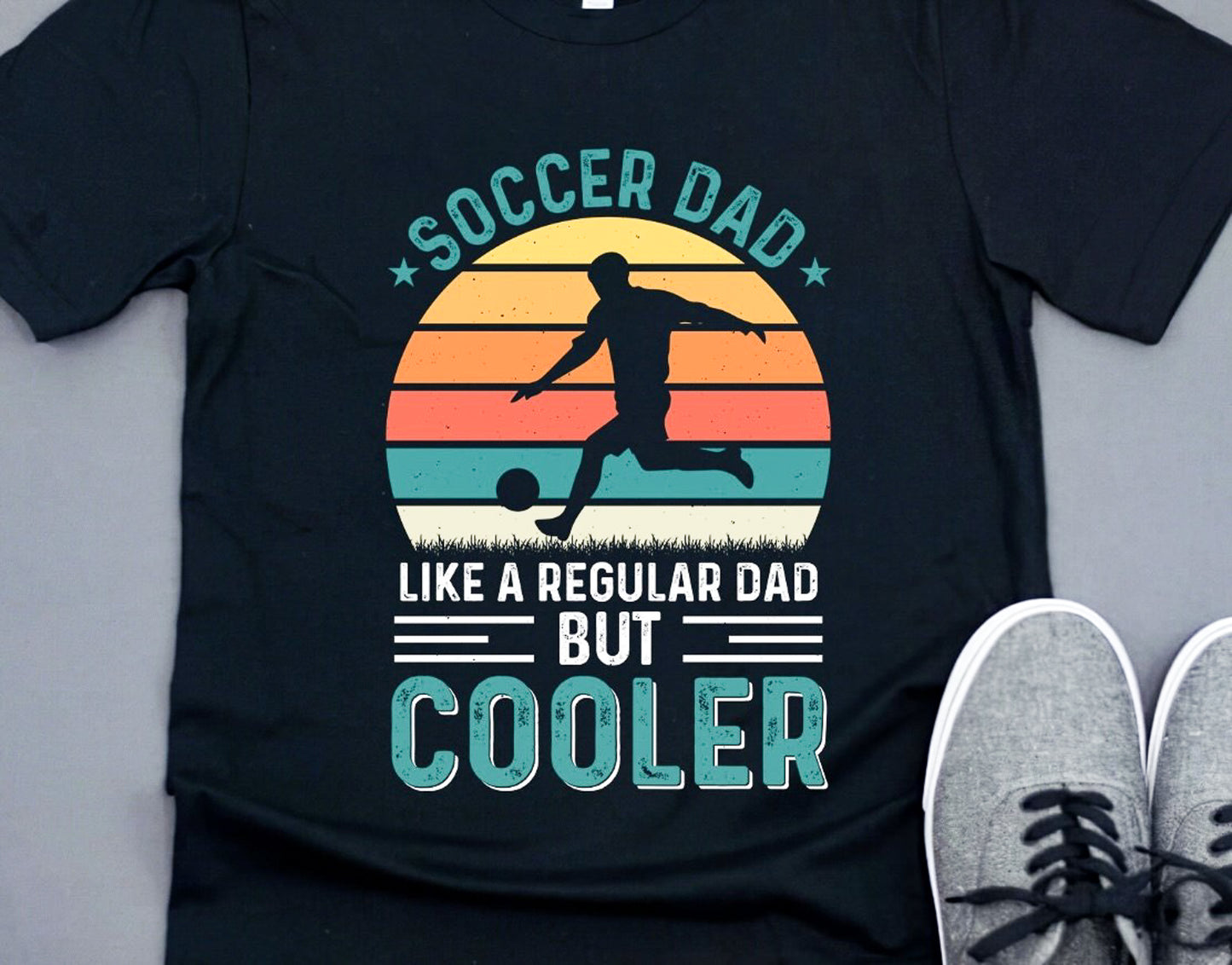 Soccer Dad Like A Regular Dad But Cooler T-Shirt or Crew Sweatshirt