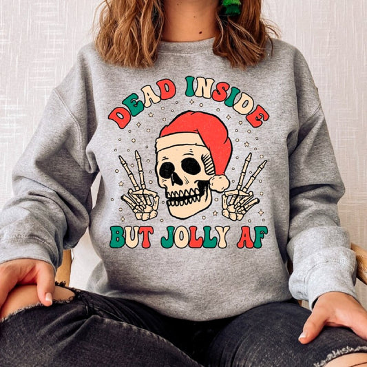 Dead Inside But Jolly AF Skeleton Crew Sweatshirt