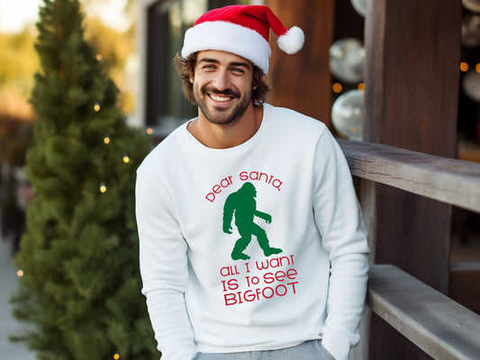 Dear Santa All I Want Is To See Bigfoot Crew Sweatshirt