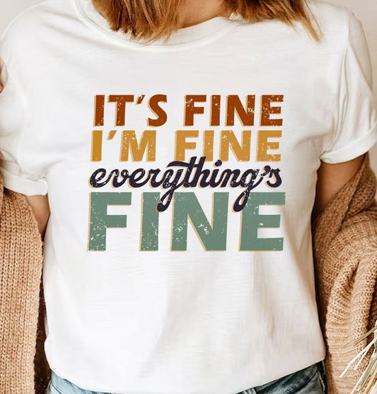 It's Fine I'm Fine Everything's Fine Tee