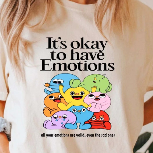 It's Okay To Have Emotions All Your Emotions Are Valid Cartoon Tee