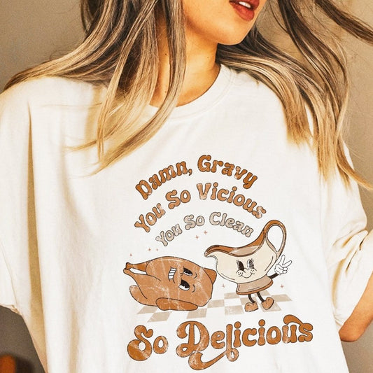 Damn Gravy You So Vicious You So Clean So Delicious Tee
