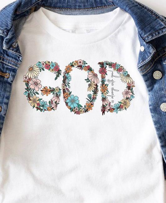 Floral God Is Always With You Tee