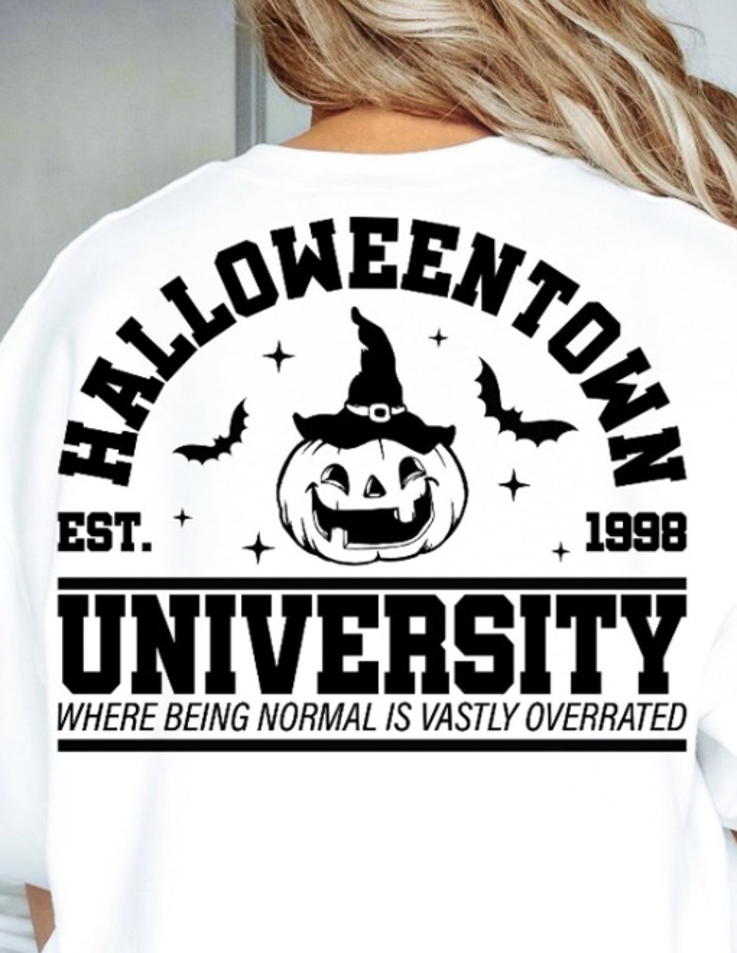 Halloweentown University Where Being Normal Is Vastly Overrated Front/Back Crew Sweatshirt