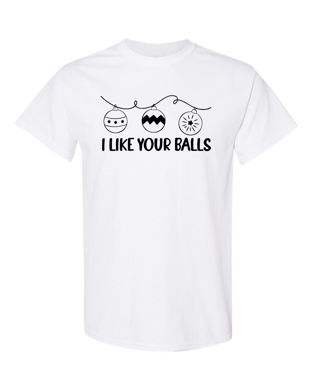 I Like Your Balls Tee