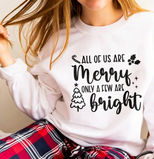 All Of Us Are Merry Only A Few Are Bright Crew Sweatshirt