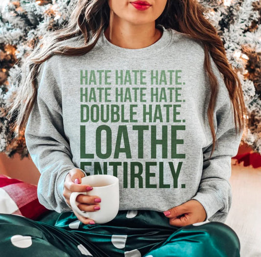 Hate Hate Hate Double Hate Loath Entirely Crew Sweatshirt