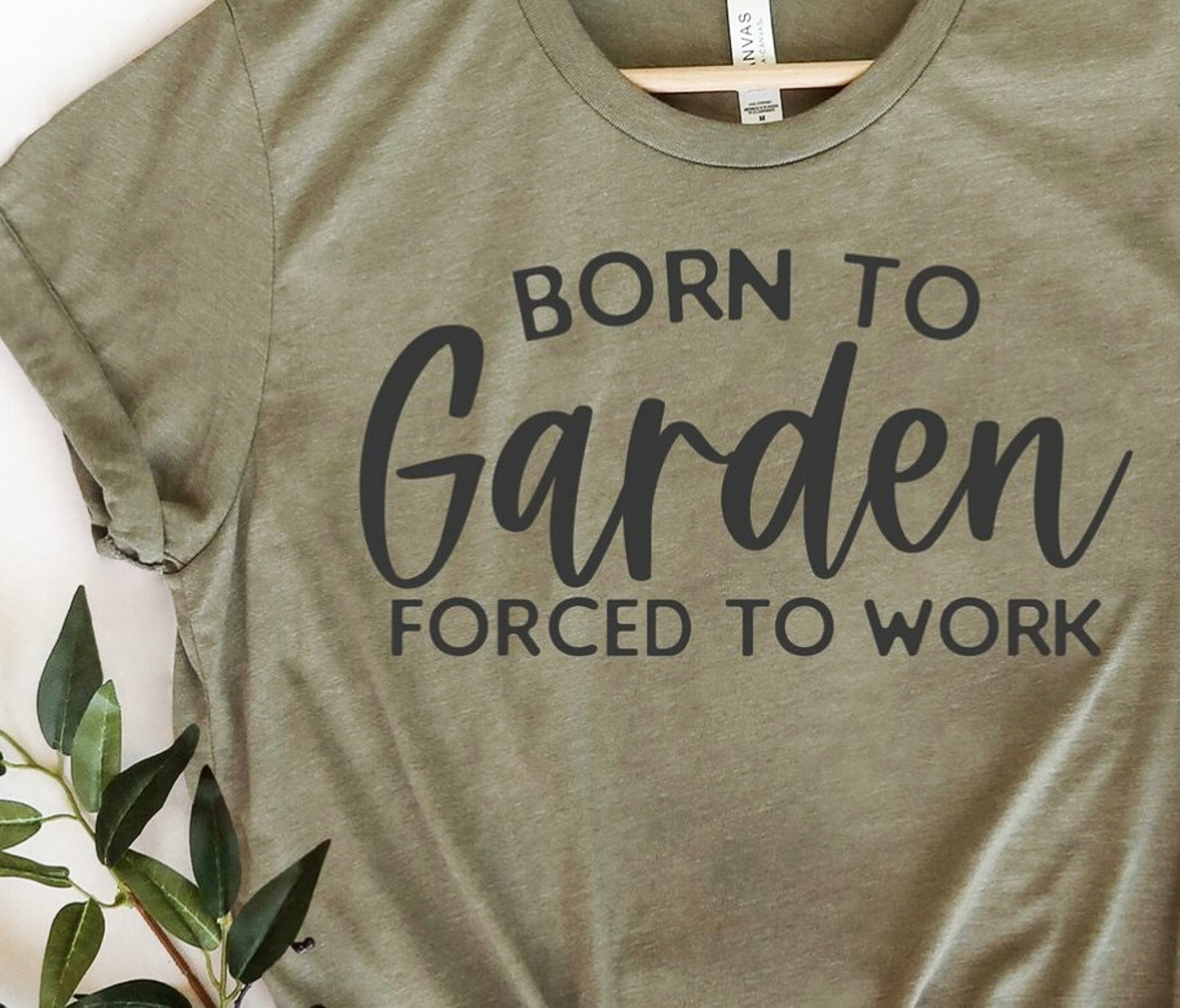 Born To Garden Forced To Work T-Shirt or Crew Sweatshirt