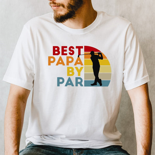 Best Papa By Par T-Shirt or Crew Sweatshirt