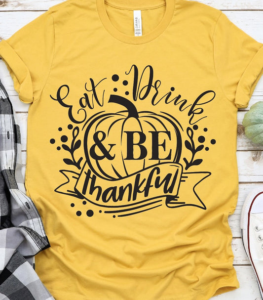 Eat Drink & Be Thankful Pumpkin Tee