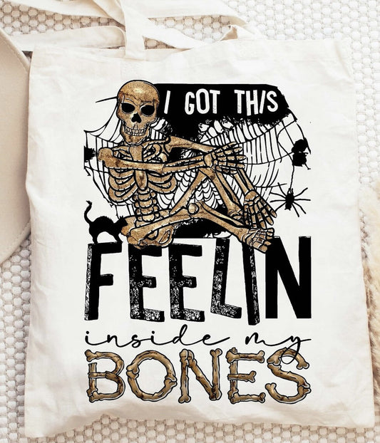 I Got This Feelin Inside My Bones Skeleton Tote Bag
