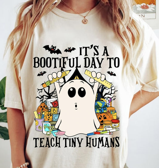 It's A Bootiful Day To Teach Tiny Humans Tee