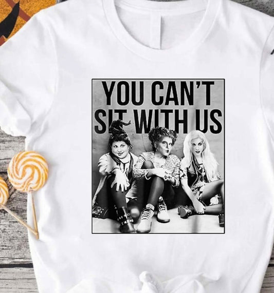 You Can't Sit With Us 3 Witch Sisters Tee